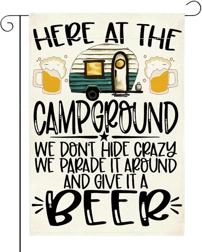Welcome summer Garden Flag Here At The Campground We Don'T Hide Crazy We Parade It Around And Give It A Beer Small Double Sided Burlap art Stained Glass Style Garden Flags 12 x 18 Inch for Outside