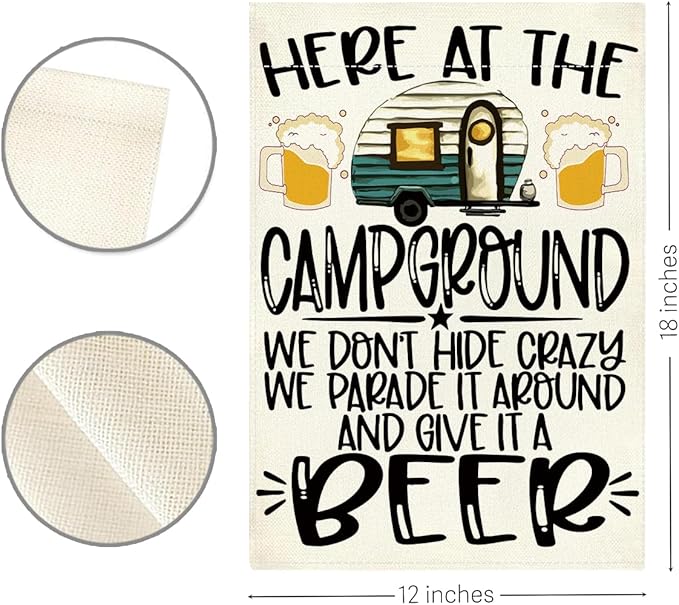 Welcome summer Garden Flag Here At The Campground We Don'T Hide Crazy We Parade It Around And Give It A Beer Small Double Sided Burlap art Stained Glass Style Garden Flags 12 x 18 Inch for Outside