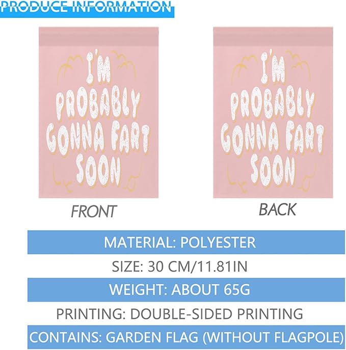 I’m probably gonnas fart soon Garden Flag 12x18 Double Sided Small Banner for Indoor